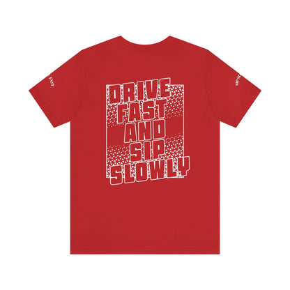 Drive Fast and Sip Slowly Unisex Tee, Inspirational Shirt, Casual Wear, Gift for Whiskey Lovers, Birthday Gift, Relaxed Style