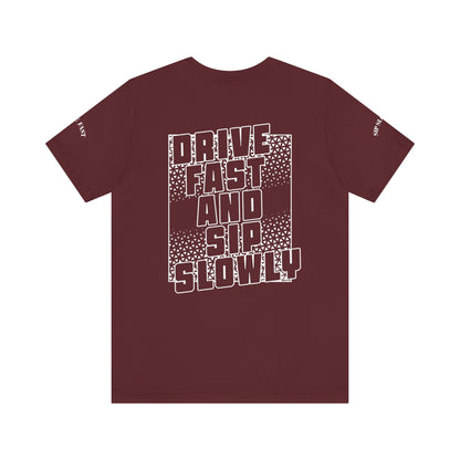 Drive Fast and Sip Slowly Unisex Tee, Inspirational Shirt, Casual Wear, Gift for Whiskey Lovers, Birthday Gift, Relaxed Style