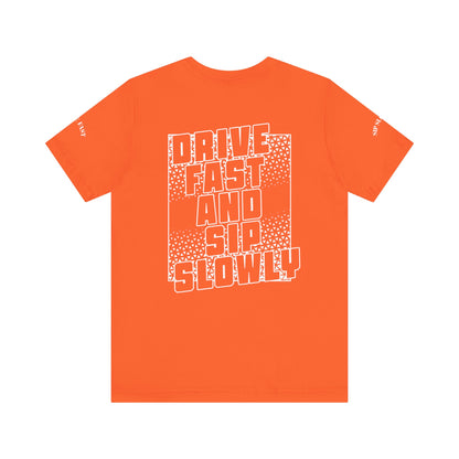 Drive Fast and Sip Slowly Unisex Tee, Inspirational Shirt, Casual Wear, Gift for Whiskey Lovers, Birthday Gift, Relaxed Style