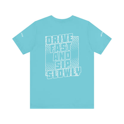 Drive Fast and Sip Slowly Unisex Tee, Inspirational Shirt, Casual Wear, Gift for Whiskey Lovers, Birthday Gift, Relaxed Style
