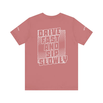 Drive Fast and Sip Slowly Unisex Tee, Inspirational Shirt, Casual Wear, Gift for Whiskey Lovers, Birthday Gift, Relaxed Style