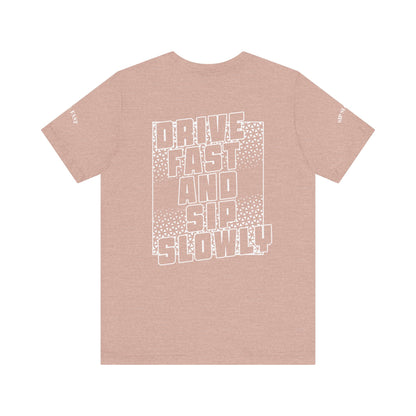 Drive Fast and Sip Slowly Unisex Tee, Inspirational Shirt, Casual Wear, Gift for Whiskey Lovers, Birthday Gift, Relaxed Style