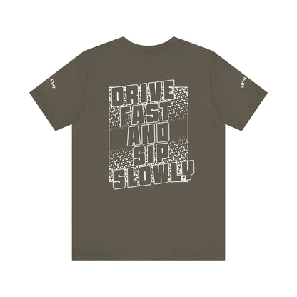 Drive Fast and Sip Slowly Unisex Tee, Inspirational Shirt, Casual Wear, Gift for Whiskey Lovers, Birthday Gift, Relaxed Style