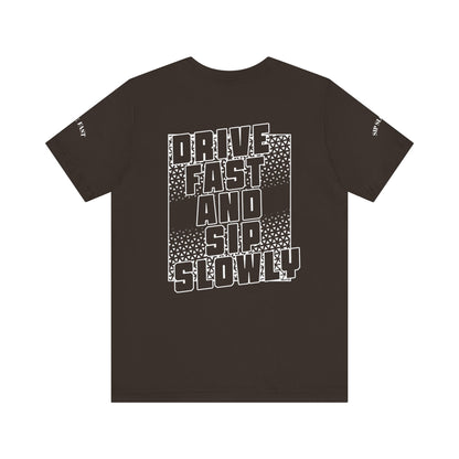 Drive Fast and Sip Slowly Unisex Tee, Inspirational Shirt, Casual Wear, Gift for Whiskey Lovers, Birthday Gift, Relaxed Style