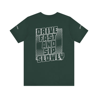 Drive Fast and Sip Slowly Unisex Tee, Inspirational Shirt, Casual Wear, Gift for Whiskey Lovers, Birthday Gift, Relaxed Style
