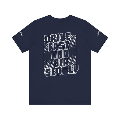 Drive Fast and Sip Slowly Unisex Tee, Inspirational Shirt, Casual Wear, Gift for Whiskey Lovers, Birthday Gift, Relaxed Style