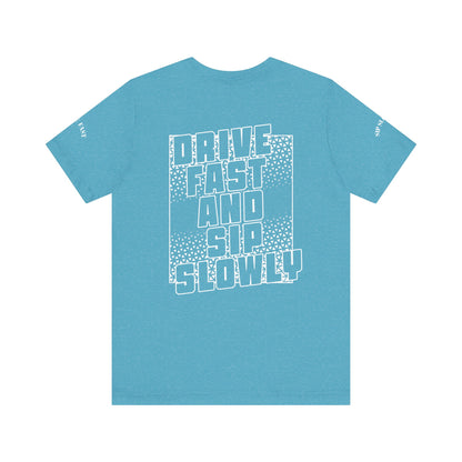 Drive Fast and Sip Slowly Unisex Tee, Inspirational Shirt, Casual Wear, Gift for Whiskey Lovers, Birthday Gift, Relaxed Style